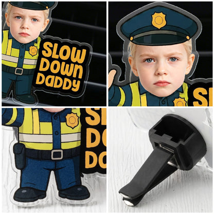 Personalized Little Traffic Police Officer Slow Down Daddy Face Photo Acrylic Car Vent Clip Cute Car Decor Father's Day Birthday Gift for Dad