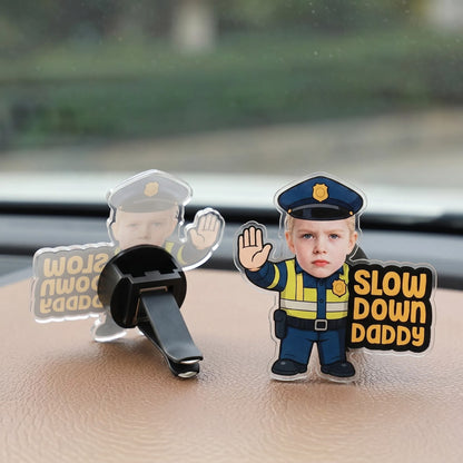Personalized Little Traffic Police Officer Slow Down Daddy Face Photo Acrylic Car Vent Clip Cute Car Decor Father's Day Birthday Gift for Dad
